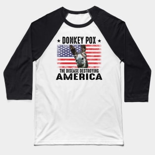 Funny Anti Biden Donkey Pox The Disease Destroying America Baseball T-Shirt